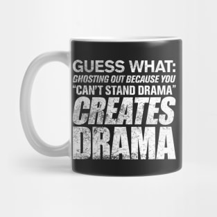 Ghosting Creates Drama Mug